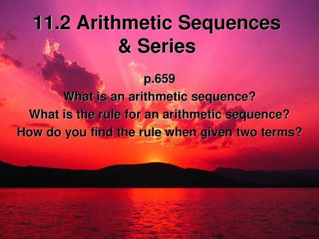 11.2 Arithmetic Sequences & Series