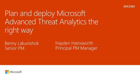 Plan and deploy Microsoft Advanced Threat Analytics the right way