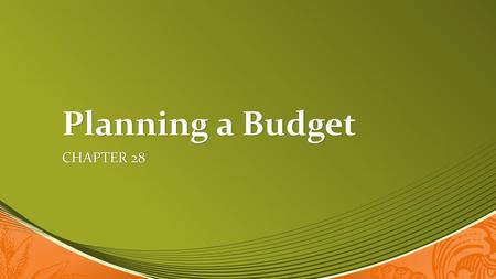 Planning a Budget Chapter 28.