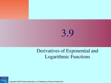 Derivatives of Exponential and Logarithmic Functions