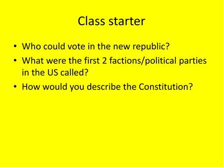 Class starter Who could vote in the new republic?