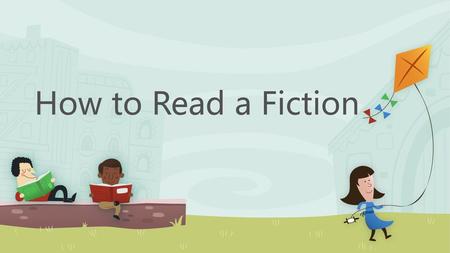 How to Read a Fiction.