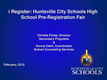 i Register: Huntsville City Schools High School Pre-Registration Fair