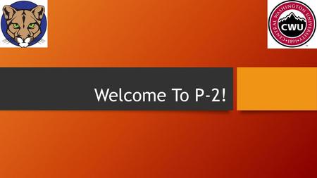 Welcome To P-2!.