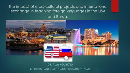 Dr. ALLA KOUROVA Modern Languages and Literatures, CAH.