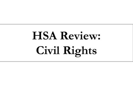 HSA Review: Civil Rights.