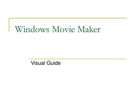 Windows Movie Maker Visual Guide.