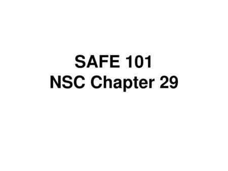 SAFE 101 NSC Chapter 29.