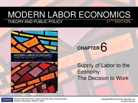 6 Supply of Labor to the Economy: The Decision to Work.