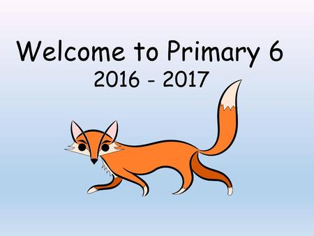 Welcome to Primary 6 2016 - 2017.