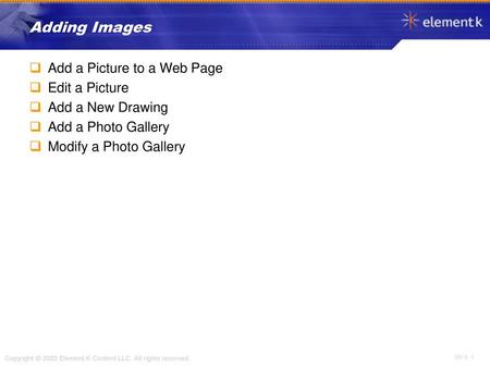Adding Images Add a Picture to a Web Page Edit a Picture
