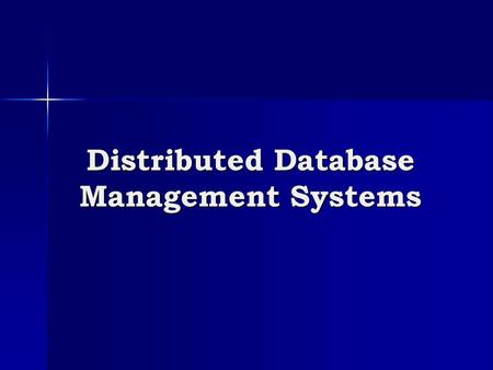 Distributed Database Management Systems