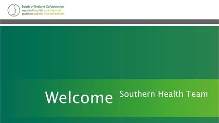 Main title slide page Co-brand logo here Welcome Southern Health Team.