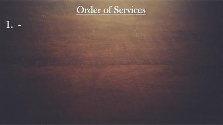 Order of Services -.