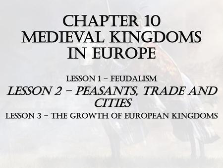 Chapter 10 Medieval Kingdoms in Europe