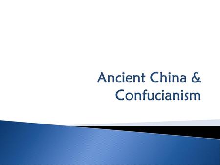 Ancient China & Confucianism