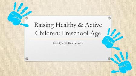 Raising Healthy & Active Children: Preschool Age