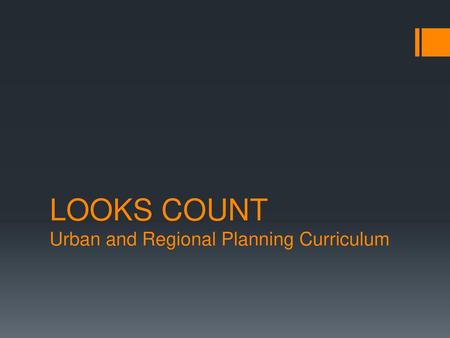 LOOKS COUNT Urban and Regional Planning Curriculum