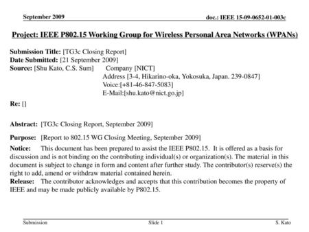 September 2009 Project: IEEE P802.15 Working Group for Wireless Personal Area Networks (WPANs) Submission Title: [TG3c Closing Report] Date Submitted: