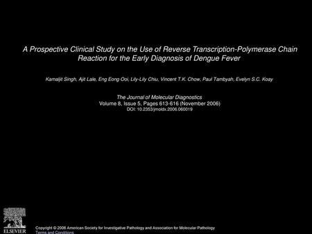 A Prospective Clinical Study on the Use of Reverse Transcription-Polymerase Chain Reaction for the Early Diagnosis of Dengue Fever  Kamaljit Singh, Ajit.