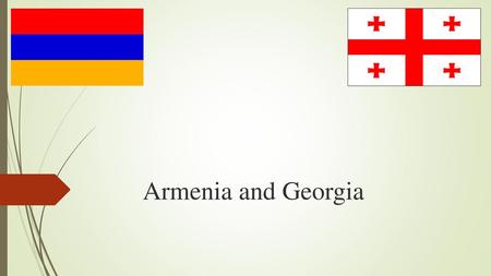 Armenia and Georgia.