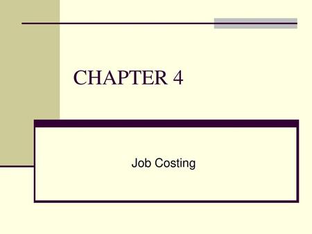 CHAPTER 4 Job Costing.