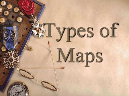 Types of Maps.