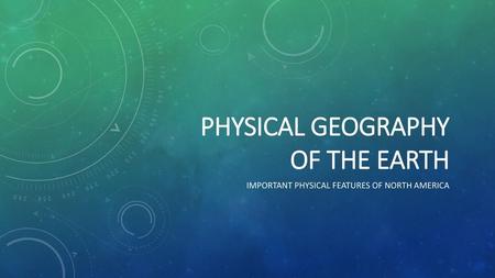 Physical geography of the earth