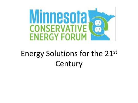 Energy Solutions for the 21st Century