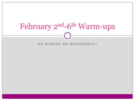 February 2nd-6th Warm-ups