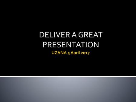 DELIVER A GREAT PRESENTATION