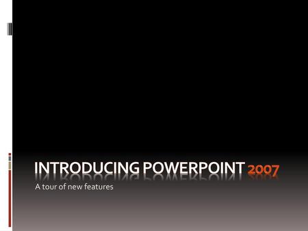 Introducing PowerPoint 2007