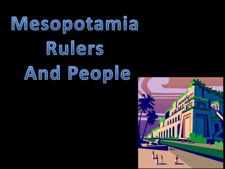 Mesopotamia Rulers And People.