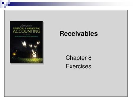 Receivables Chapter 8 Exercises.