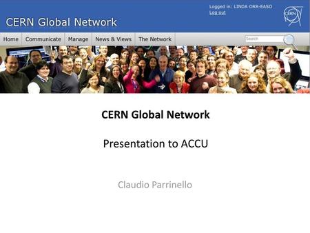 CERN Global Network Presentation to ACCU Claudio Parrinello.