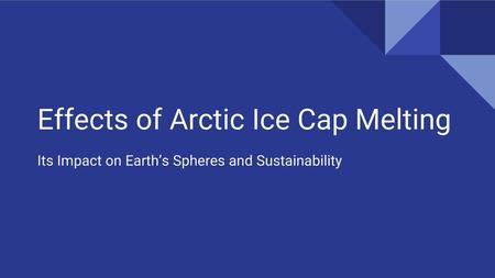 Effects of Arctic Ice Cap Melting