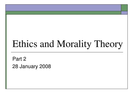 Ethics and Morality Theory