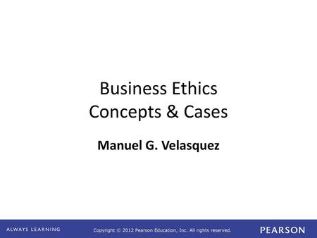 Business Ethics Concepts & Cases