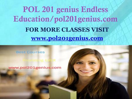 POL 201 genius Endless Education/pol201genius.com