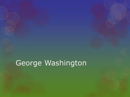 George Washington.