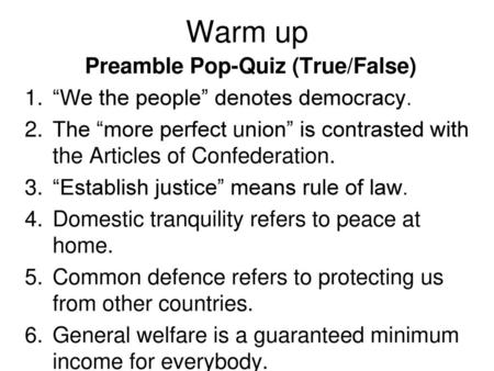 Preamble Pop-Quiz (True/False)