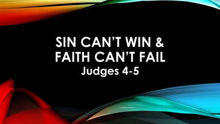 Sin can’t win & faith can’t fail