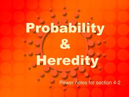 Probability & Heredity