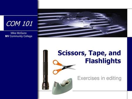 Scissors, Tape, and Flashlights