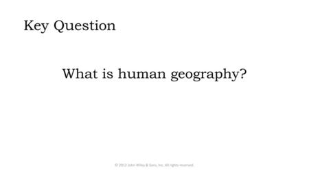 Key Question What is human geography?