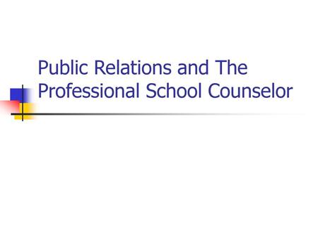 Public Relations and The Professional School Counselor