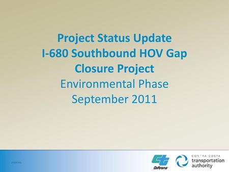 Project Status Update I-680 Southbound HOV Gap Closure Project Environmental Phase September 2011 PARSONS.