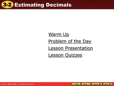 Warm Up Problem of the Day Lesson Presentation Lesson Quizzes.