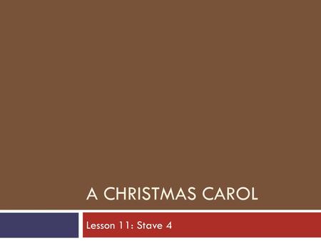 A Christmas Carol Lesson 11: Stave 4.