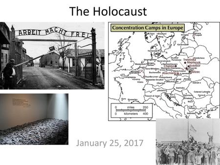 The Holocaust January 25, 2017.